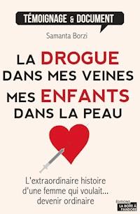 La drogue dans mes veines, mes enfants dans la peau - Samanta Borzi - ebook