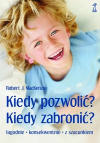 Kiedy pozwolić? Kiedy zabronić? - MacKenzie Robert J. - książka