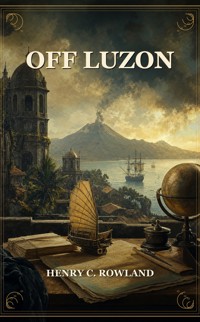 Off Luzon - Henry C. Rowland - ebook