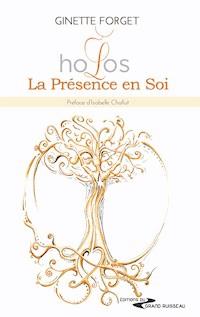 Holos, La Présence en Soi - Ginette Forget - ebook