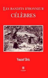 Les bandits d’honneur célèbres - Youcef Dris - ebook
