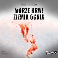 Morze krwi, ziemia ognia - Maciej Paterczyk - audiobook
