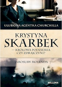 Krystyna Skarbek. Królowa antyniemieckiego podziemia czy zdrajczyni? - Jarosław Molenda - ebook