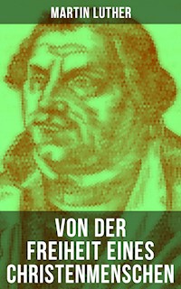 Von der Freiheit eines Christenmenschen - Martin Luther - ebook