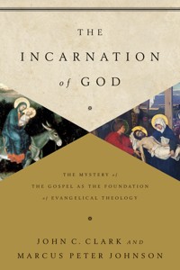 The Incarnation of God - John Clark - ebook