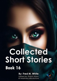 Collected Short Stories - Book16 - Fred M White - ebook
