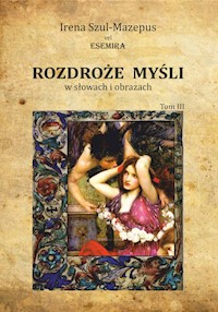Rozdroże myśli w słowach i obrazach Tom 3 - Szul-Mazepus Irena - książka