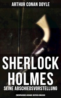 Sherlock Holmes: Seine Abschiedsvorstellung (Zweisprachige Ausgabe: Deutsch-Englisch) - Arthur Conan Doyle - ebook