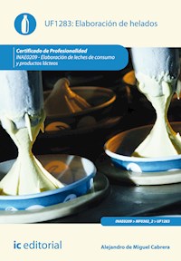 Elaboración de helados. INAE0209 - Alejandro de Miguel Cabrera - ebook