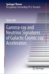 Gamma-ray and Neutrino Signatures of Galactic Cosmic-ray Accelerators - Silvia Celli - ebook