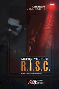 Méfiez-vous du R.I.S.C - Alexandra Vigneault - ebook