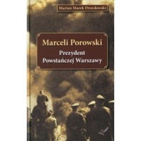 Marceli Porowski. Prezydent Powstańczej Warszawy - Marian Marek Drozdowski - książka