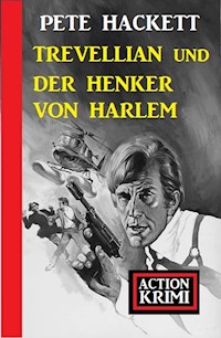 Trevellian und der Henker von Harlem: Action Krimi - Pete Hackett - ebook