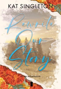 Rewrite Our Story. Seria Sutten Mountain. Tom 1 - Singleton Kat - książka