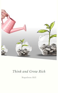 Think And Grow Rich - Hill Napoleon - ebook