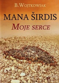 Mana sirdis Moje serce - Wojtkowiak B. - książka