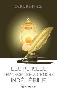 Les pensées transcrites à l’encre indélébile - Brejnev Nkoli Chabrel - ebook