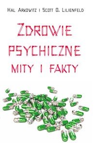 Zdrowie psychiczne Mity i fakty - Arkowitz Hall, Lilienfeld Scott O. - książka