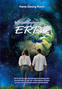 Schulungsplanet Erde - Hans-Georg Koch - ebook