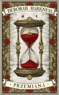 Przemiana. Księga Wszystkich Dusz. Tom 4 - Deborah Harkness - ebook + książka