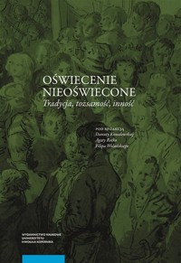 Oświecenie nieoświecone Tradycja Tożsamość Inność -  - książka