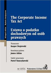 Ustawa o podatku dochodowym od osób prawnych The Corporate Income Tax Act - Kasper Drążewski - książka