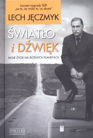 Światło i dźwięk. Moje życie na różnych planetach - Lech Jęczmyk - ebook + książka