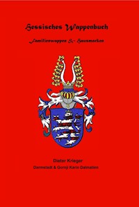 Hessisches Wappenbuch Familienwappen und Hausmarken - Dieter Krieger - ebook