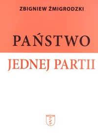 Państwo jednej partii - Zbigniew Żmigrodzki - książka