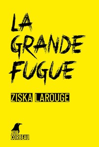 La grande fugue - Ziska Larouge - ebook