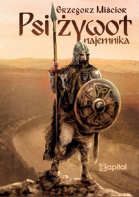 Psi żywot najemnika - Miścior Grzegorz - książka