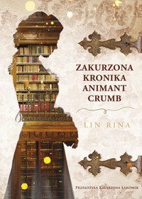 Zakurzona kronika Animant Crumb - Rina Lin - ebook + książka