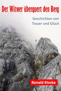 Der Witwer überquert den Berg - Ronald Kloska - ebook