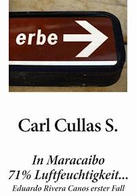 In Maracaibo 71% Luftfeuchtigkeit... - Carl Cullas S. - ebook