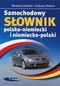 Samochodowy słownik polsko-niemiecki i niemiecko-polski - Roman Lewicki, Łukasz Solarz - książka