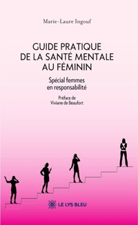 Guide pratique de la santé mentale au féminin - Marie-Laure Ingouf - ebook