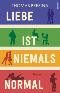 Liebe ist niemals normal - Thomas Brezina - ebook