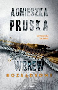 Wbrew rozsądkowi - Agnieszka Pruska - ebook + książka