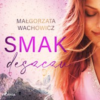Smak deszczu - Małgorzata Wachowicz - ebook + audiobook