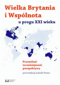 Wielka Brytania i Wspólnota u progu XXI wieku -  - książka