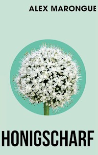 Honigscharf - Alex Marongue - ebook