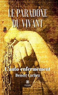 Le paradoxe du vivant - Benoit Carliez - ebook