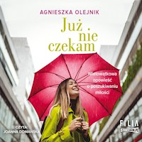 Już nie czekam - Agnieszka Olejnik - ebook + audiobook + książka