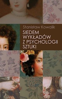 Siedem wykładów z psychologii sztuki - Kowalik Stanisław - ebook + książka
