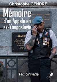 Mémoire d'un appelé en ex-Yougoslavie - Christophe Gendre - ebook