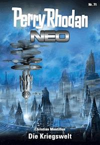 Perry Rhodan Neo 71: Die Kriegswelt -  Christian Montillon - ebook