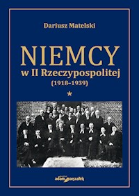 Niemcy w II Rzeczypospolitej (1918-1939) Tom 1 - Matelski Dariusz - książka