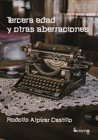 Tercera edad y otras aberraciones - Rodolfo Alpízar Castillo - ebook