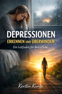 Depressionen erkennen und überwinden - Kerstin Kunze - ebook
