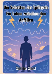 Die Schatten der Epilepsie - Sabrina Soost - ebook